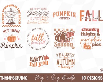 May include: A collection of ten fall-themed designs with text and illustrations. The designs include phrases like "Pumpkin Spice," "Fall Vibes," and "Happy Fall Y'all," along with pumpkin and leaf graphics. The words "Thanksgiving" and "PNG & SVG Bundle" are also present.
