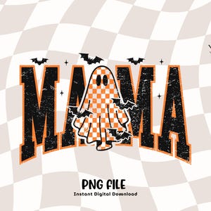 May include: A retro-style Halloween design featuring the word "MAMA" in bold, distressed black and orange lettering. A checkered ghost graphic is in the center, with bats and stars. The background is a checkered pattern.