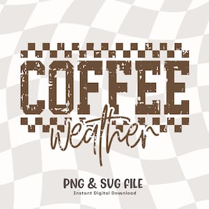 May include: A digital design with the words "COFFEE weather" in brown, distressed font. The word "COFFEE" is in a blocky font, and "weather" is in a script font. The background is a checkered pattern.