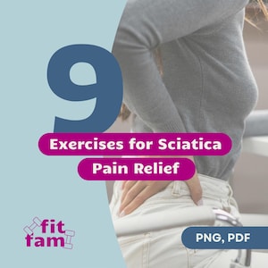 May include: A woman with her hand on her lower back, with the text "9 Exercises for Sciatica Pain Relief" and a logo for "fit fam" in the bottom left corner. The image is in a blue and pink color scheme.