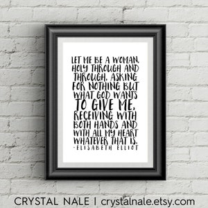 Let Me Be a Woman Printable Quote - Elisabeth Elliot