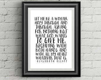 Let Me Be a Woman Printable Quote - Elisabeth Elliot