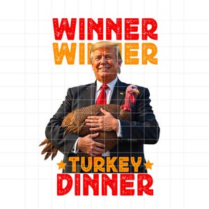 Winner Winner Turkey Dinner Png, Humor Funny Trump Thanksgiving Png, Make Thanksgiving Great Again Png