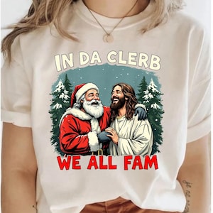 In Da Clerb We All Fam Christmas PNG, Funny Christmas Santa and Jesus