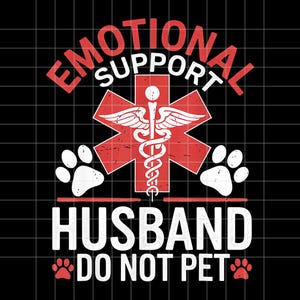 Emotional Support Husband Do Not Pet PNG Digital Download Sublimation Design for Men Husband Shirt Gift Anniversary Wedding Printable