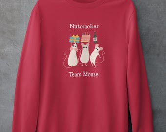 Team Mouse King Funny Nutcracker Christmas Ballet Dancer Adult Unisex Sweatshirt