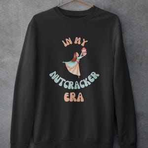 In My Nutcracker Era Christmas Ballet Dancer Ballerina Adult Crewneck Unisex Sweatshirt