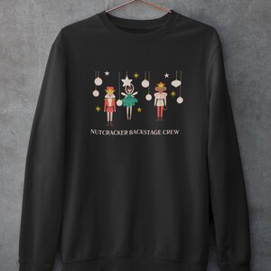 Nutcracker Backstage Crew Help Christmas Ballet Dancer Adult Unisex Sweatshirt