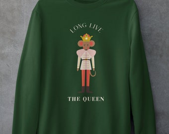 Long Live The Mouse Queen Funny Nutcracker Christmas Ballet Dancer Adult Unisex Sweatshirt