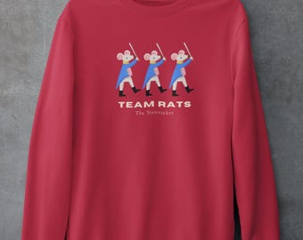 Team Rats Mouse King Nutcracker Christmas Ballet Dancer Adult Unisex Sweatshirt