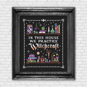 In this house we practice Witchcraft / Stitchcraft - PDF cross stitch pattern | instant download, witches, witchy, embroidery quote