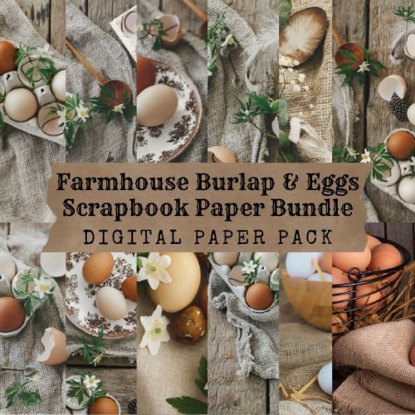 Farmhouse Burlap & Eggs Scrapbook Paper Bundle - Digital Paper Pack