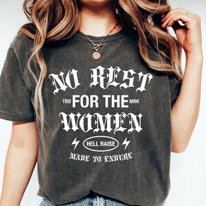 No Rest For The Women Shirt, Comfort Colors Feminist Shirt, Women Rights Shirt, Women Empowerment Shirt, Motivational Shirt, Girl Power Tee