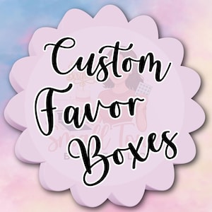 May include: A light purple scalloped circular sign featuring the black text Custom Favor Boxes in a cursive font. The background displays a faint illustration of a person holding a small grid-like object and a cake with a birthday topper.