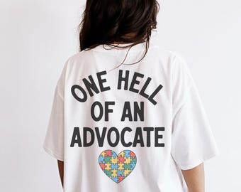 Camiseta com estampa "One Hell Of An Advocate" (Uma Defensora Incansável), moderna, para mães de autistas, mães de crianças com necessidades especiais, autista.