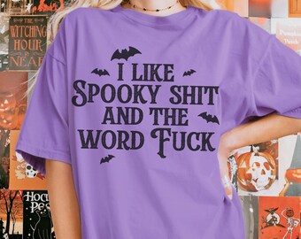 I Like Spooky Shit And The Word Fuck Shirt, Halloween shirt, trendy, funny, spooky, Halloween, funny, trick or treat, oversized