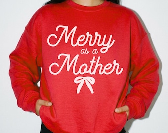 Merry As A Mother Sweatshirt Hoodie Crewneck, mom Christmas shirt, trendy sweatshirt, gift, Xmas, ugly sweater, mom Christmas, mama shirt