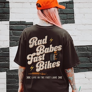 Rad Babes Fast Bikes Graphic Tee T-Shirt for Women, trendy, retro, vintage, trendy, grunge, motorcycle, biker, Harley, oversized, moto