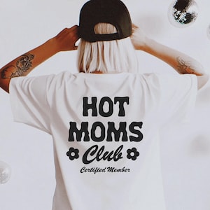 Hot Moms Club T-Shirt for Women, Mom shirt, trendy mom shirt, milf shirt, retro, edgy, alt, grunge, Mother’s Day, mama shirt, gift, hot mom