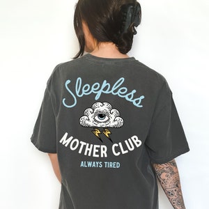 Sleepless Mother Club Always Tired Graphic Tee T-Shirt for Women, tired moms club, trendy, mom shirt, vintage, mama, edgy, moms, mom gift