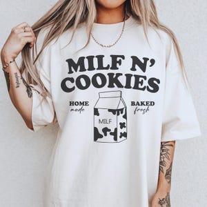 Milf And Cookies Graphic Tee T-Shirt for Women, mom shirt, milf shirt, Mom club, Mama, trendy, cute, retro, vintage, funny, edgy, oversized