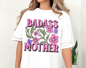 Badass Mother Graphic Tee Shirt for Women, mom shirt, badass mom, trendy, mom, mama, badass, Mother’s Day, gift, moms, tshirt, oversized