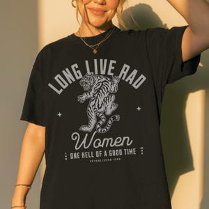 Long Live Rad Women Graphic Tee Shirt, trendy shirt, cute, retro, tattoo, vintage, badass, edgy, female, trendy tee, rad women, oversized