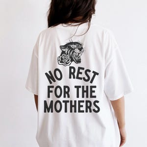 No Rest For The Mothers Graphic Tee Shirt for Women, mom shirt, motherhood, trendy, retro, vintage, mama, mom, badass, gift, oversized