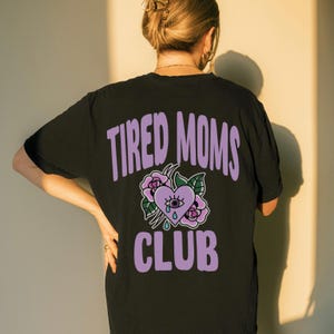 Tired Mom Club Graphic Tee Shirt for Women, mom shirt, trendy, retro, vintage, mama, badass, moms, mom, mother, gift, edgy, oversized tshirt
