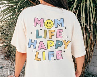 Mom Life Happy Life Graphic Tee, Komfort Farben Shirt