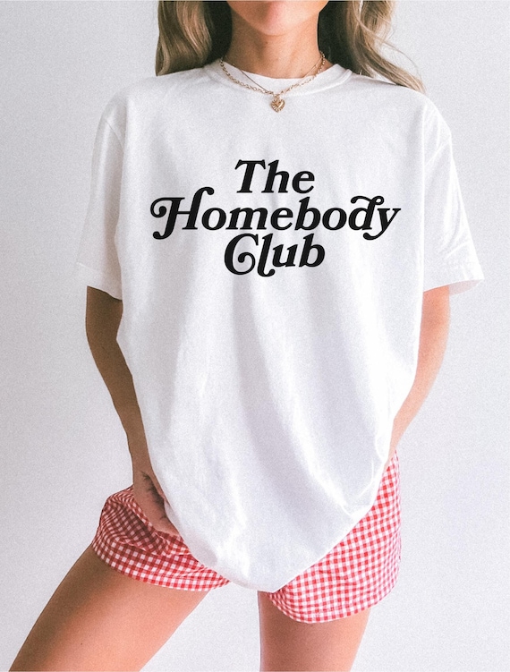 The Homebody Club Graphic Tee T-Shirt for Women, homebody shirt, antisocial, SAHM, mom life, introvert, introvert shirt, trendy shirt