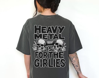 Heavy Metal Is For The Girlies Graphic Tee Shirt, heavy metal, Blegh, elder emo, trendy, grunge, punk, metal shirt, concert shirt, emo shirt