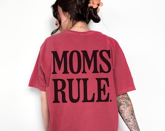 Moms Rule Graphic Tee Shirt for Women, mom shirt, Moms club, Mama, trendy, SAHM, badass, edgy, mom gift, Mother’s Day, motherhood, oversized
