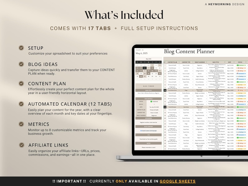 May include: A laptop screen displays a "Blog Content Planner" spreadsheet. The image includes text: "What's Included" and details about setup, blog ideas, content planning, an automated calendar, metrics, and affiliate links. The text also states the planner is only available in Google Sheets.