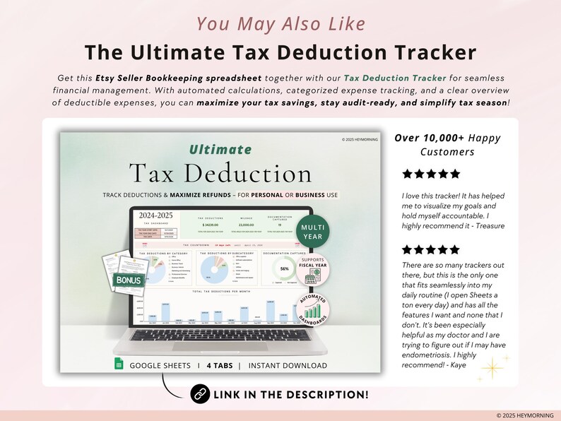 May include: A digital product listing for a Google Sheets spreadsheet that helps track tax deductions. The spreadsheet is called "Ultimate Tax Deduction" and is designed for personal or business use. The image shows a laptop screen with a sample of the spreadsheet, along with a description of the product's features. The text "Over 10,000+ Happy Customers" is also visible.
