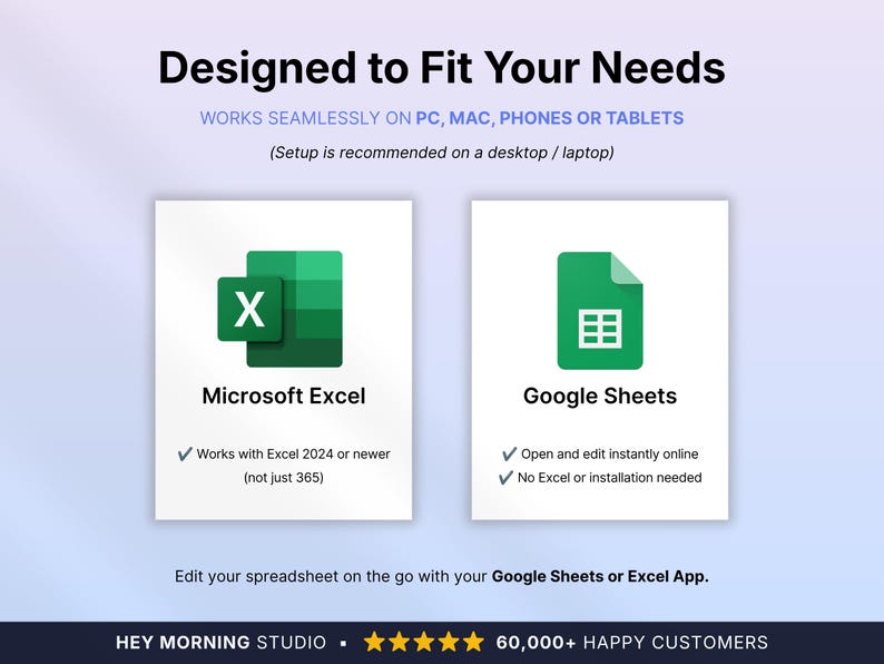 Peut inclure: Un graphique de produit num&eacute;rique intitul&eacute; Designed to Fit Your Needs, pr&eacute;sentant les ic&ocirc;nes de Microsoft Excel et Google Sheets. Il indique la compatibilit&eacute; avec PC, Mac, t&eacute;l&eacute;phones et tablettes, avec Excel 2024 ou plus r&eacute;cent et Google Sheets.