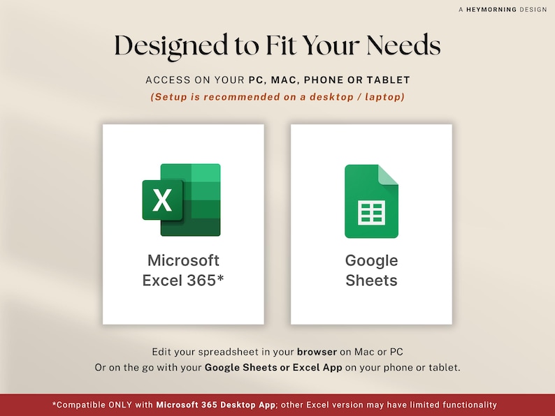 Peut inclure: Image avec le texte "Designed to Fit Your Needs" et des ic&ocirc;nes pour Microsoft Excel 365 et Google Sheets. Le texte encourage l'acc&egrave;s sur PC, Mac, t&eacute;l&eacute;phone ou tablette. Le texte du bas dit "Modifiez votre feuille de calcul dans votre navigateur sur Mac ou PC ou en d&eacute;placement avec Google Sheets ou Excel App sur votre t&eacute;l&eacute;phone ou tablette."