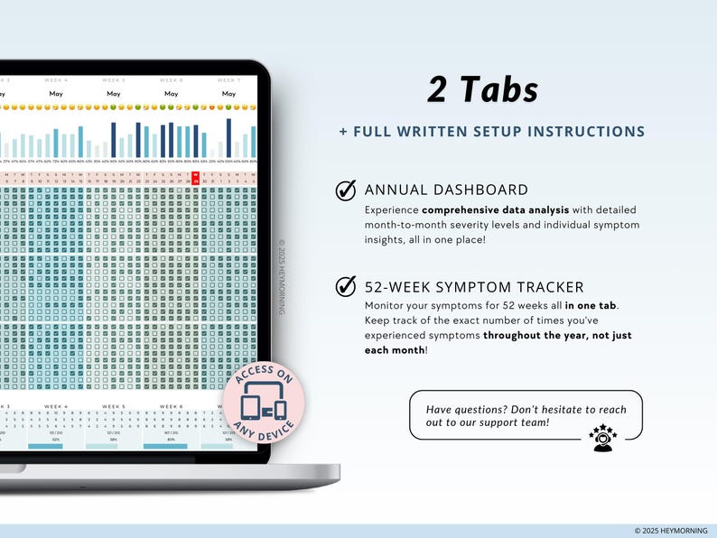 May include: A laptop screen displaying a digital health tracker with two tabs. The screen shows a 52-week symptom tracker and an annual dashboard. Text on the screen includes "2 Tabs" and "Access on Any Device."