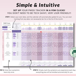 May include: A printable PMDD tracker with a calendar layout. The tracker includes a section for entering symptoms and a calendar grid for marking symptoms each day. The text "Simple & Intuitive" is at the top of the image. The text "SET UP YOUR PMDD TRACKER IN A FEW CLICKS! YOU DON'T NEED TO BE TECH SAVVY, VERY USER FRIENDLY!" is below the title. The text "STEP 1: Select your start date, and the calendar will automatically update for you. You can start tracking from any date, not necessarily Jan 1st or the 1st of the month." is below the text. The text "PMDD Tracker" is in a box at the top left of the calendar grid. The text "PRINTING OPTION" is in a green box at the bottom right of the calendar grid. The text "STEP 2: Enter your symptoms here only once." is at the bottom left of the image. The text "STEP 3: Simply mark the symptoms you experience each day; everything else will be handled automatically for you." is at the bottom right of the image. The text "&copy; 2025 HEYMORNING" is at the bottom right of the image.