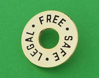 Free Safe Legal Enamel Pin - Reproductive Abortion Rights Pin - Pro Choice Pin Badge