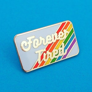 Forever Tired Rainbow Enamel Pin - Hard Enamel Pin Badge - Mental Health Lapel Pin