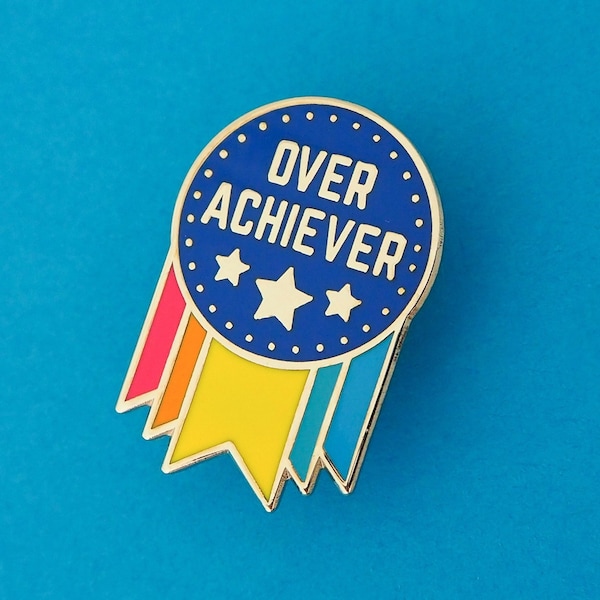 Overachiever Enamel Pin - Mental Health Self Care Badge