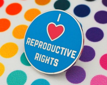 I Love Reproductive Rights - Enamel Pin - Human Rights Pin