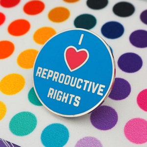 I Love Reproductive Rights - Enamel Pin - Human Rights Pin