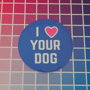 I Love Your Dog - Vinyl Aufkleber