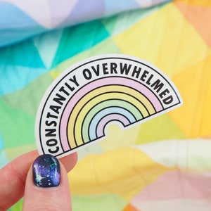 Constantly Overwhelmed Vinyl Sticker - Mental Health - Self Care