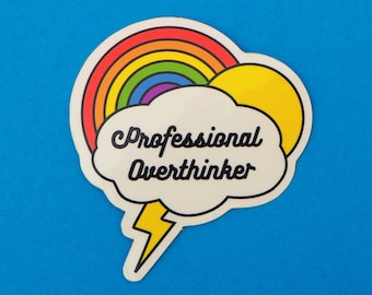 May include: A white sticker with a rainbow, sun, and a speech bubble that says "Professional Overthinker".