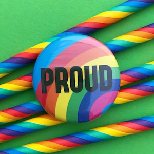 Proud Rainbow Button Badge - Rainbow Badge - LGBTQ  Badge - Proud Button - Pride Badge