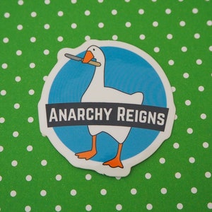 Anarchy Reigns Vinyl Sticker - Untitled Goose Game Sticker