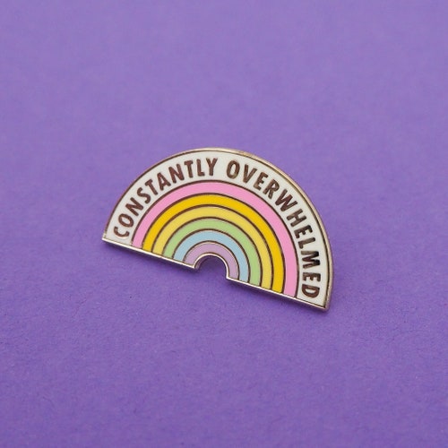 Constantly Overwhelmed Enamel Pin - Mental Health - Self Care